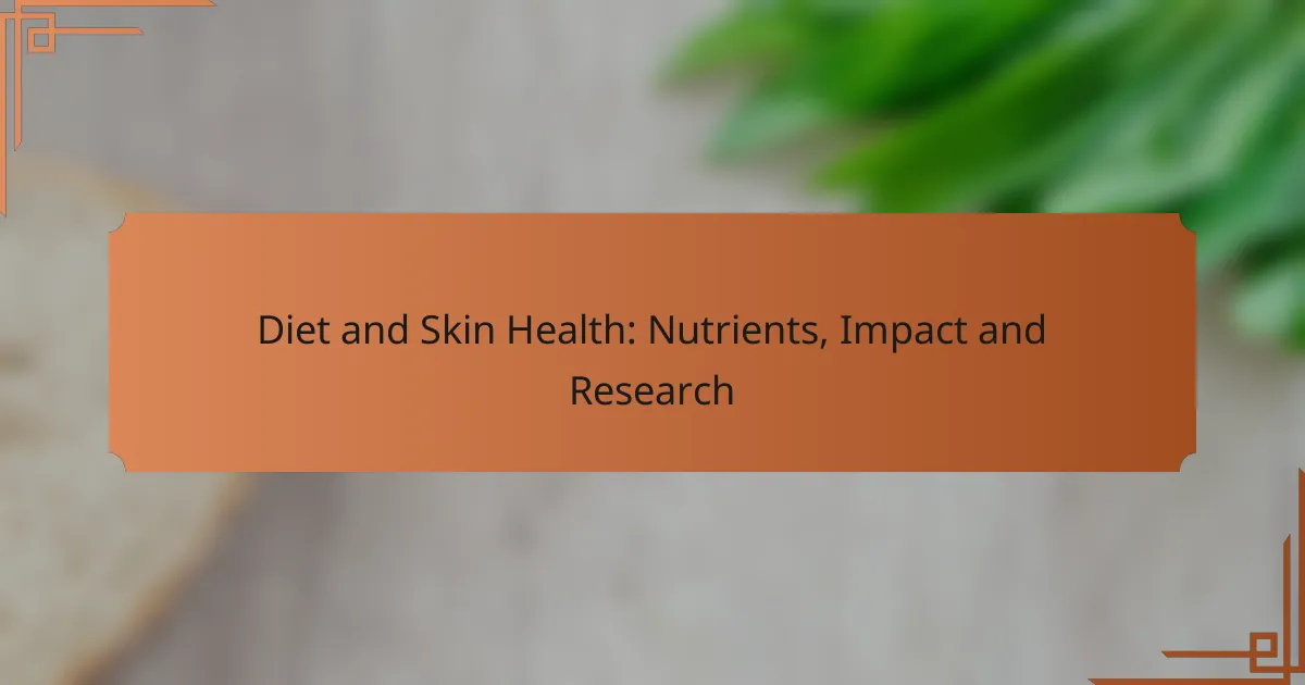 Diet and Skin Health: Nutrients, Impact and Research