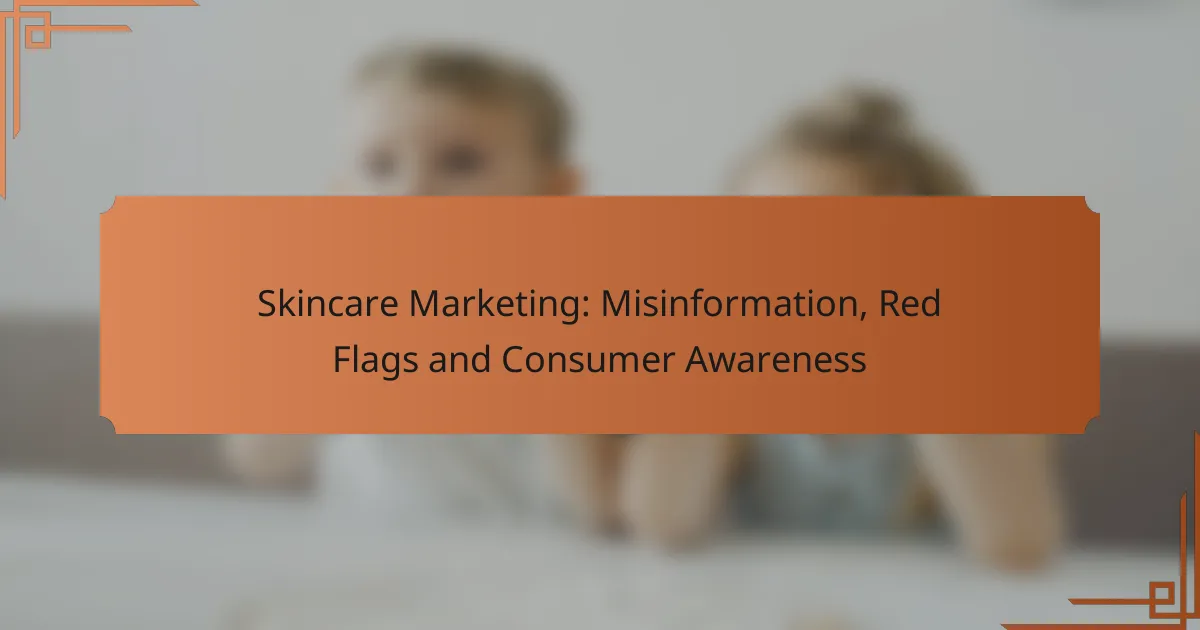 Skincare Marketing: Misinformation, Red Flags and Consumer Awareness