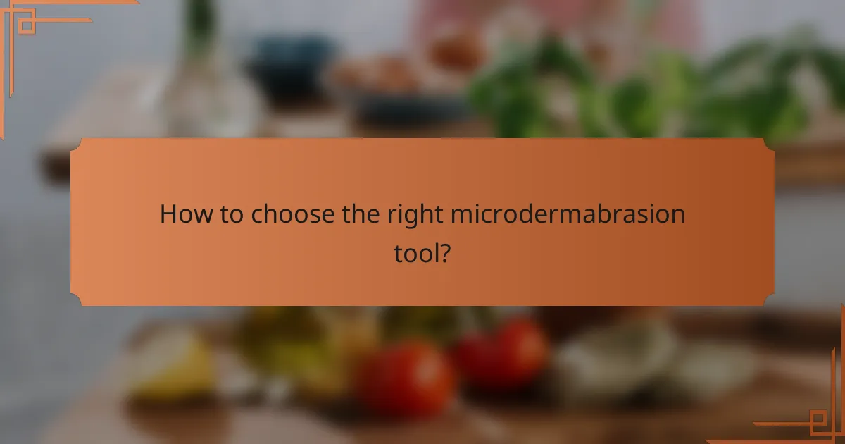 How to choose the right microdermabrasion tool?